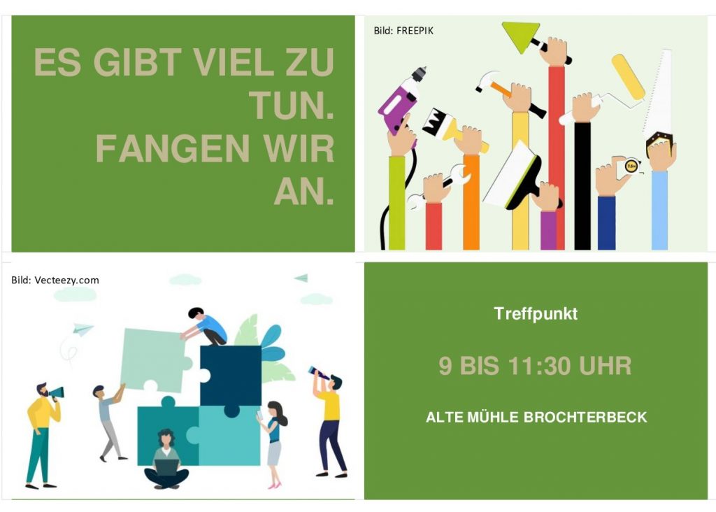 Oben links steht in großen, weißen Buchstaben auf grünem Hintergrund: 'ES GIBT VIEL ZU TUN. FANGEN WIR AN.' Rechts daneben sind mehrere gezeichnete Hände zu sehen, die verschiedene Werkzeuge wie Pinsel, Hammer und Schraubenschlüssel halten. Unten links setzen gezeichnete Personen gemeinsam große Puzzleteile zusammen. Unten rechts steht auf grünem Hintergrund in gelber und weißer Schrift: 'Treffpunkt 9 BIS 11:30 UHR ALTE MÜHLE BROCHTERBECK'.